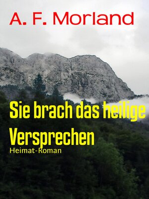 cover image of Sie brach das heilige Versprechen: Heimat-Roman